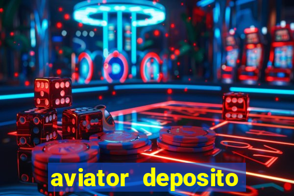 aviator deposito minimo 1 real